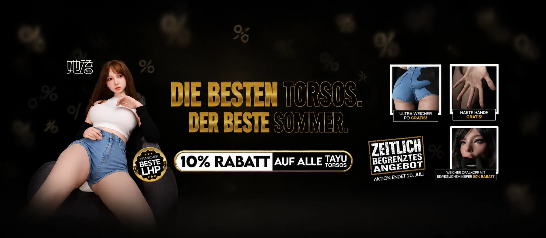 TAYU Promotion bis 20. Juli 10% Torsos